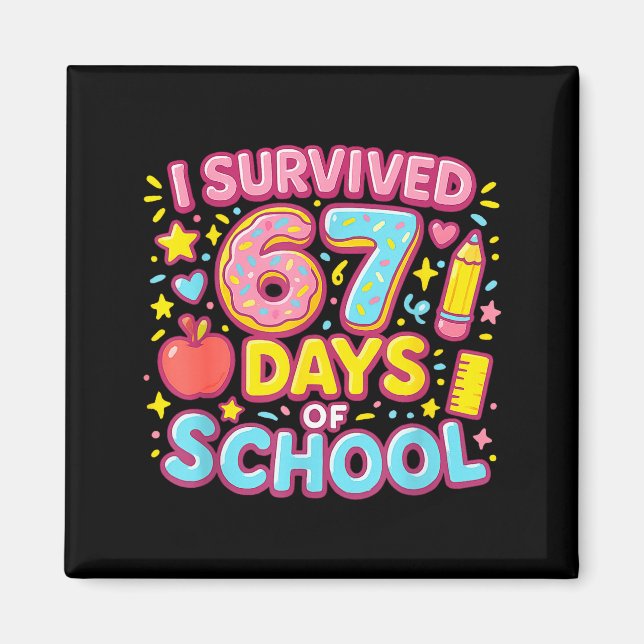 Aimant I Survived 67 Days Of School Teachers Students  (Devant)