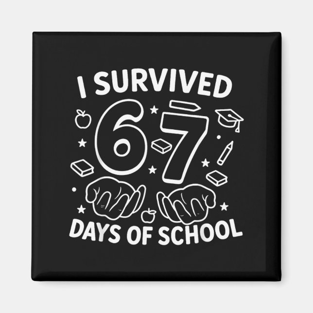 Aimant I Survived 67 Days Of School Teachers Students Six (Devant)