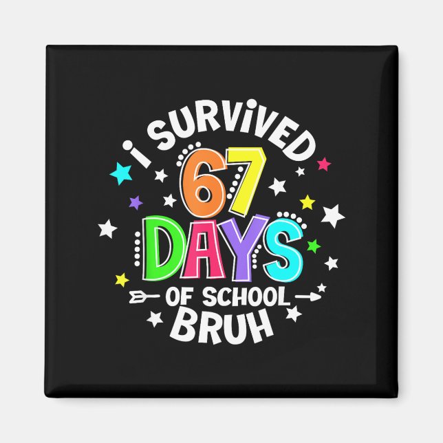 Aimant I Survived 67 Six Seven Days Of School Bruh Teache (Devant)