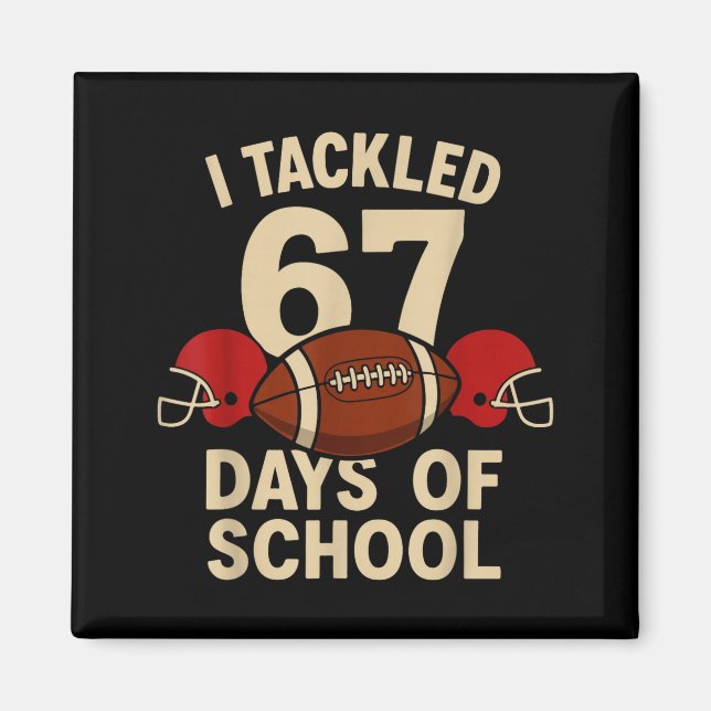 Aimant I Tackled 67 Days Of School Football Player Kids B (Devant)