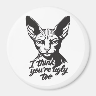 Aimant I think you're ugly too