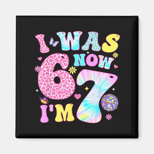 Aimant I Was 6 Now I'm 7 67 Meme Groovy Retro 7th Birthda (Devant)