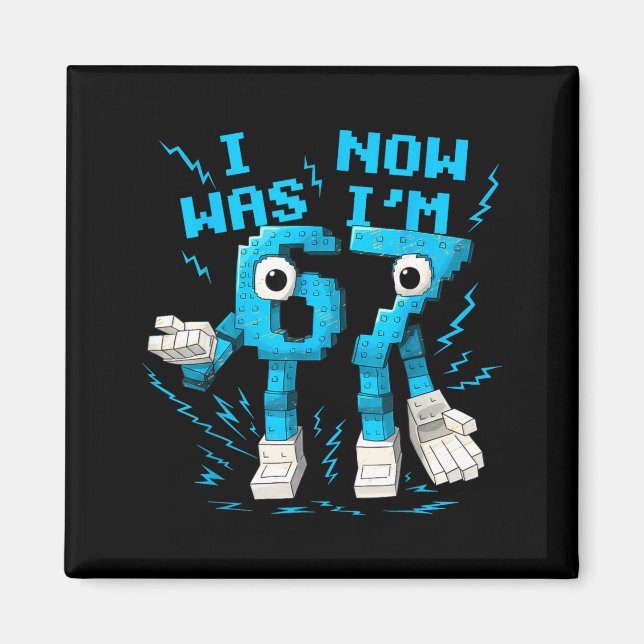 Aimant I Was 6 Now I'm 7 67 Six Seven 7 Years Old Birthda (Devant)