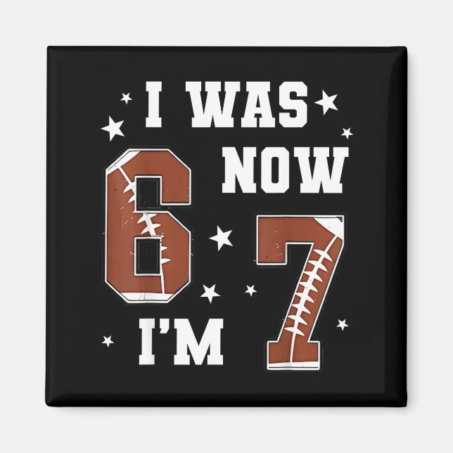 Aimant I Was 6 Now I'm 7 Year Old Football Theme 7th Birt (Devant)
