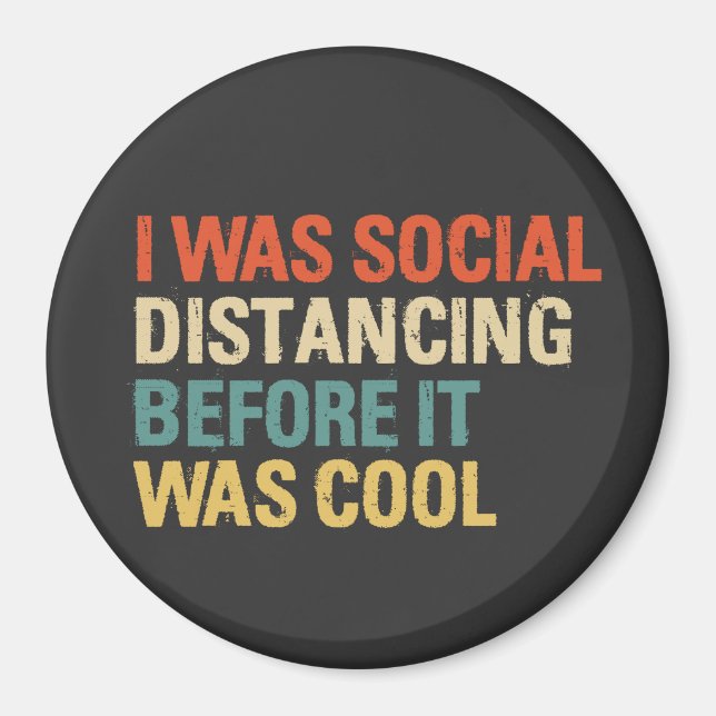 Aimant I Was Social Distancing Before It Was Cool  Button (Devant)