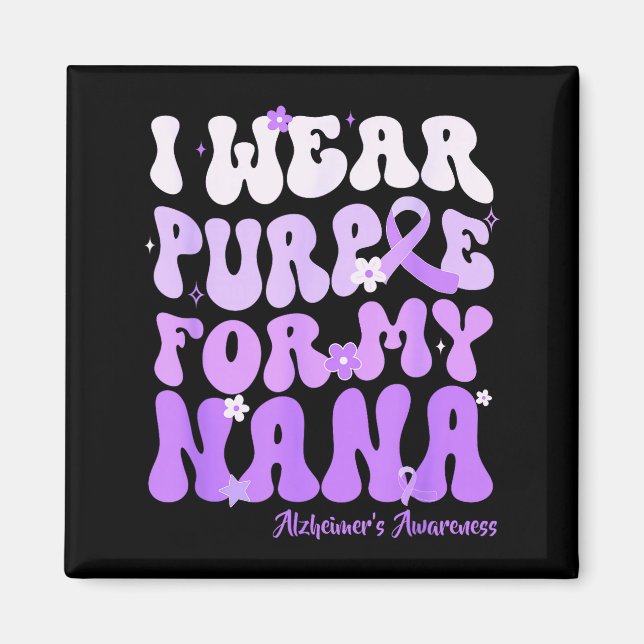 Aimant I Wear Purple For My Nana Heimers Awareness Suprt  (Devant)