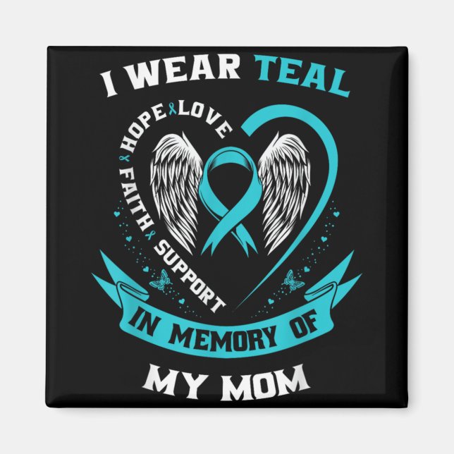 Aimant I Wear Teal For My Mom Ovarian Cancer Awareness Fa (Devant)