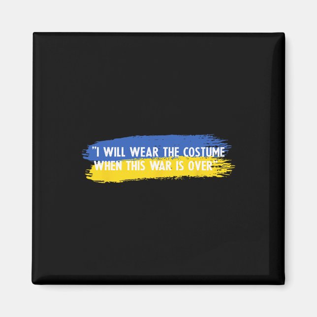 Aimant I Will Wear The Costume When This War Is Over Ukra (Devant)