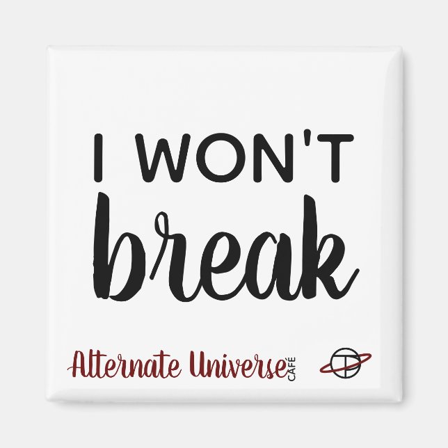 Aimant "I Won't Break" (Devant)