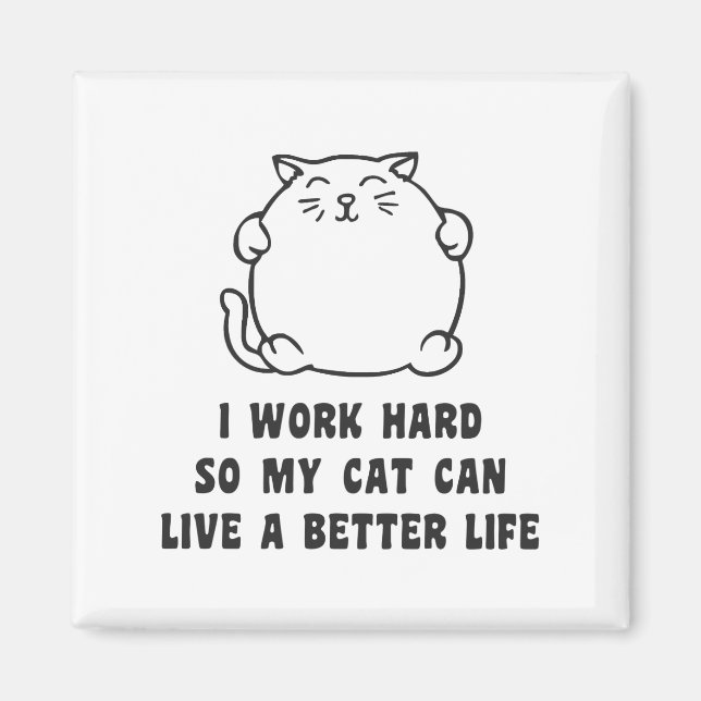 Aimant I Work Hard So My Cat Can (Devant)