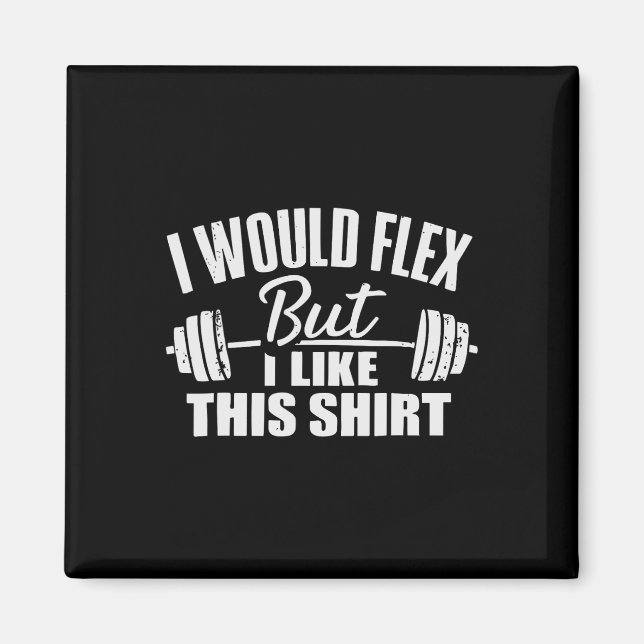 Aimant I Would Flex But I Like This Working Out Workout G (Devant)