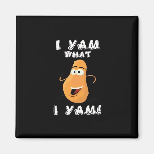 Aimant I Yam What I Yam Classic Funny Meme (Devant)