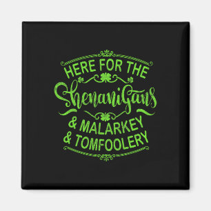 Aimant Ici Pour Les Shenanigans Malarkey Et Tomfoolery S