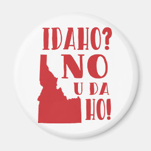 Aimant Idaho, non, tu as été ho