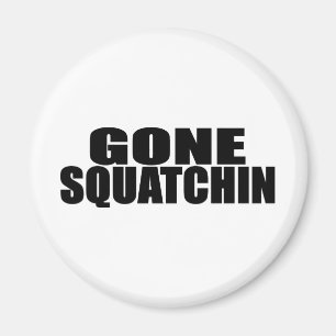 Aimant IDENTIQUE au SQUATCHIN ALLÉ par *ORIGINAL* de BOB