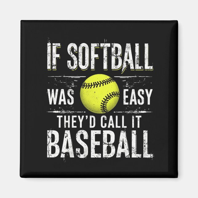 Aimant If Softball Ce que Easy They'd Call It Baseball (Devant)