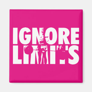 Aimant IGNORE LIMITS - Motivation pour l'haltérophilie de