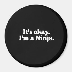 Aimant IL est CORRECT, je suis NINJA d'A. T-shirt