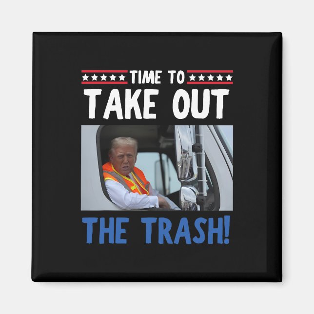 Aimant Il Est Temps De Sortir La Trash Funny Trump Garbag (Devant)