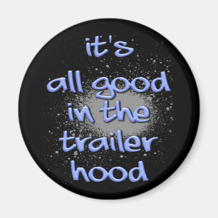 Aimant Il est tout bon dans le trailerhood !