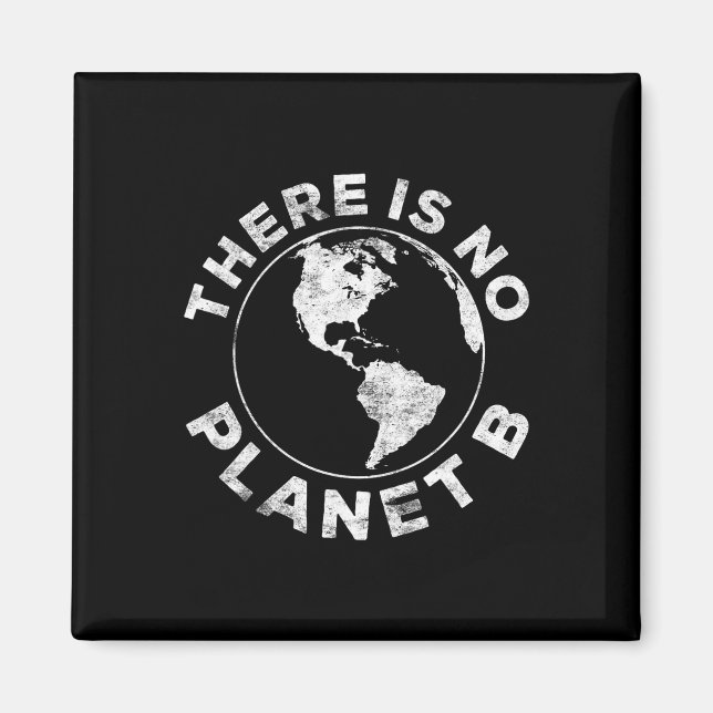 Aimant Il N'Y A Pas De Chemise Jour des terres Planet B (Devant)