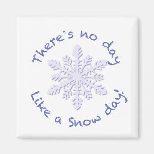 Aimant Il n'y a pas de jour comme une journée de neige !