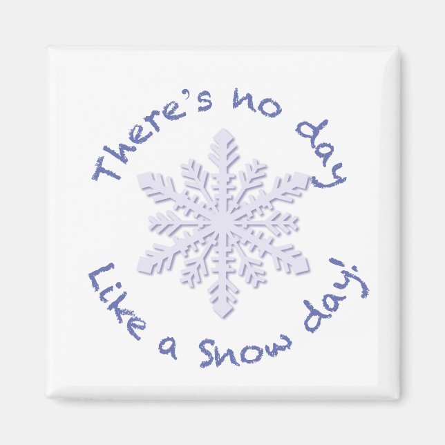 Aimant Il n'y a pas de jour comme une journée de neige ! (Devant)