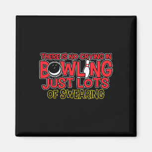 Aimant Il N'y A Pas De Pleurs Au Bowling Juste Un T-Shirt