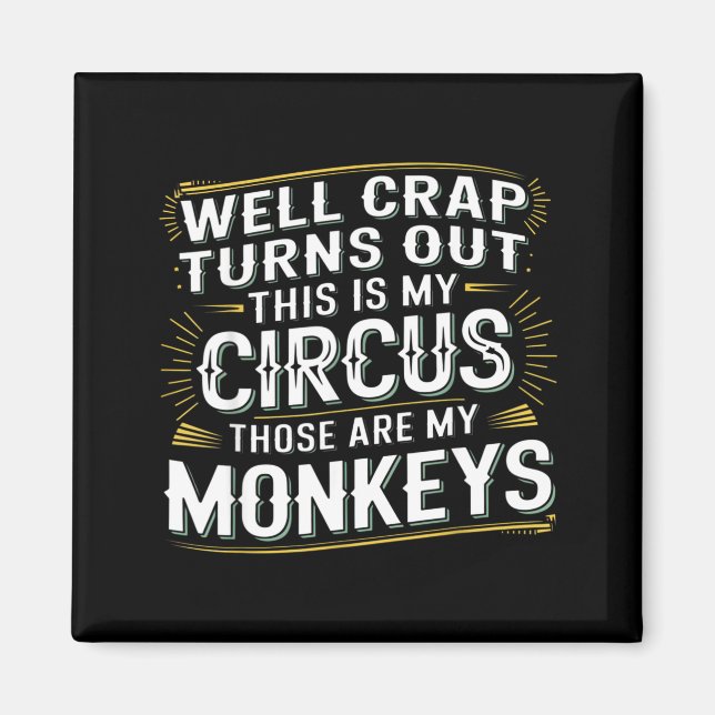 Aimant Il s'avère que c'est mon cirque, ce sont mes singe (Devant)