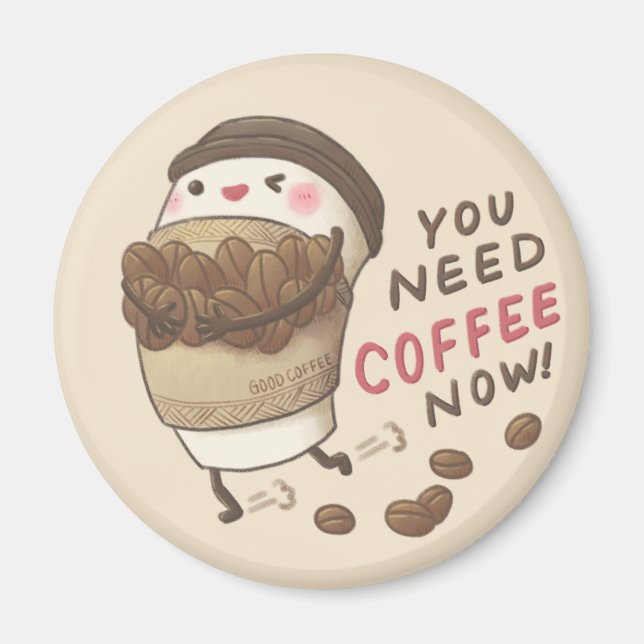 Aimant Illustration Vous avez Besoin de Café Maintenant (Devant)