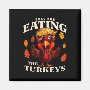 Aimant Ils Mangent La Turquie Drôle Trump Thanksgiving