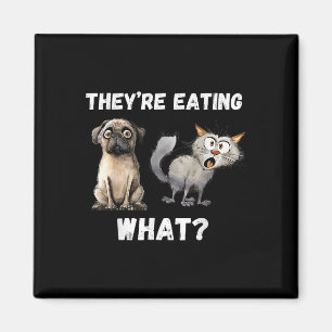 Aimant Ils mangent les chiens qu’ils mangent les chats,