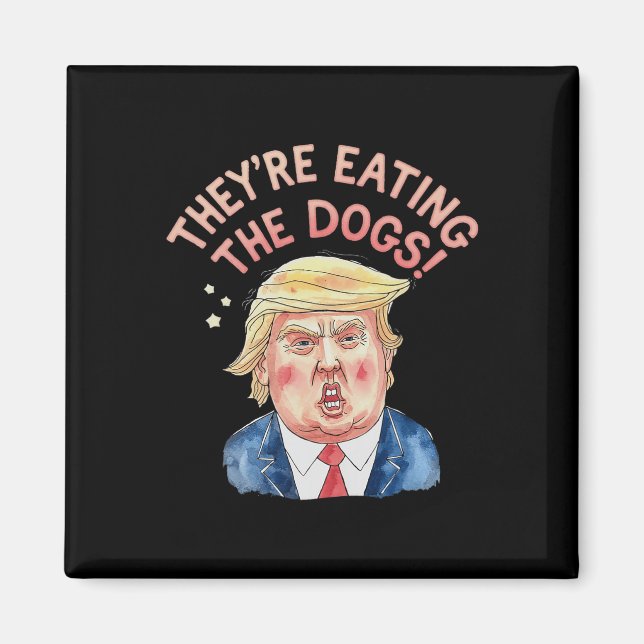 Aimant Ils mangent Trump Les Chiens - Trump Meme  (Devant)