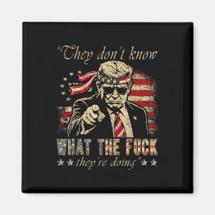 Aimant Ils ne savent pas ce qu'ils font avant Trump