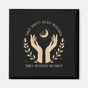 Aimant Ils n'ont pas brûlé de sorcières, ils ont brûlé de