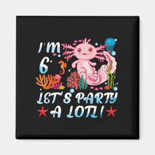 Aimant I'm 6 Faisons la fête A Lotl mignon Axolotl Anime 