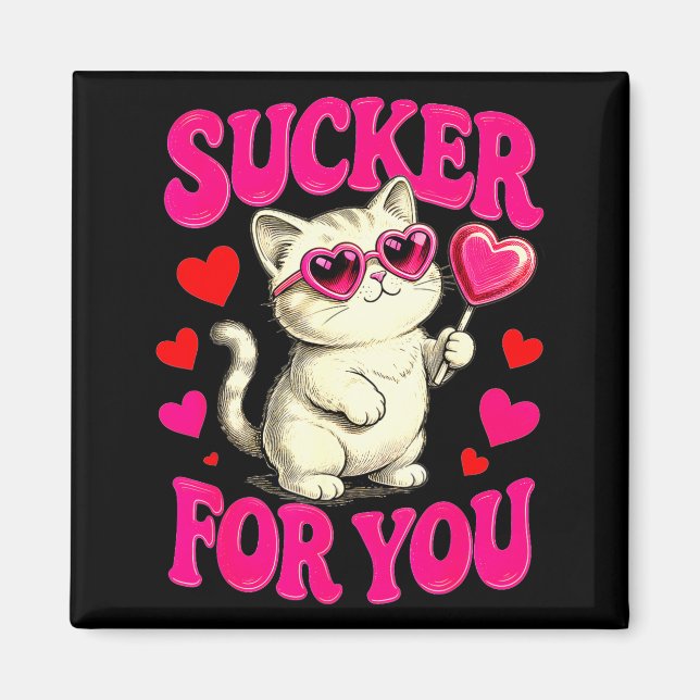 Aimant I'm A Sucker For You Valentines Day Funny Cat Love (Devant)