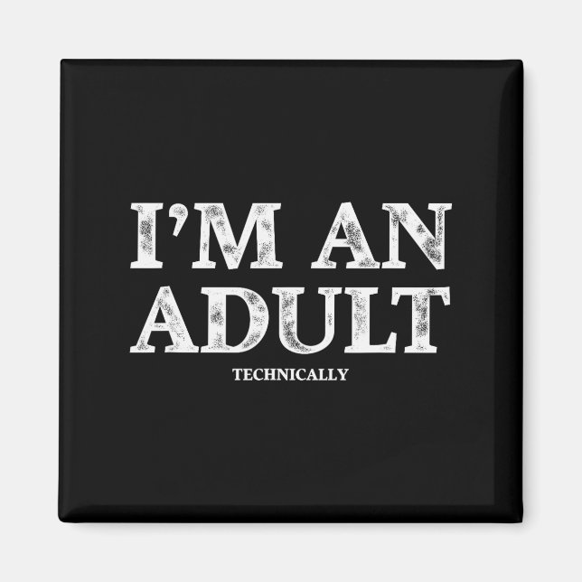 Aimant I'm An Adult Technically Funny 18th Birthday Gift  (Devant)