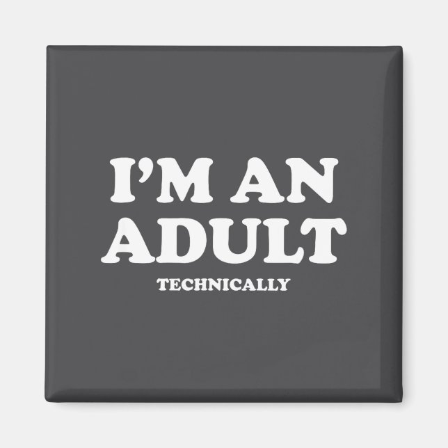 Aimant I'm An Adult Technically Shirt Funny 18th Birthday (Devant)