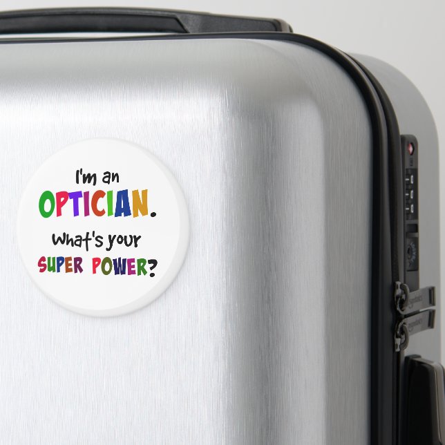 Aimant I'm an Optician. What's Your Super Power? (In Situ (Bagages))