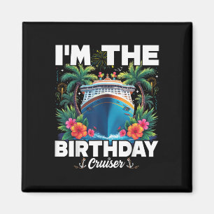 Aimant Im Birthday Cruiser Funny Birthday Cruise