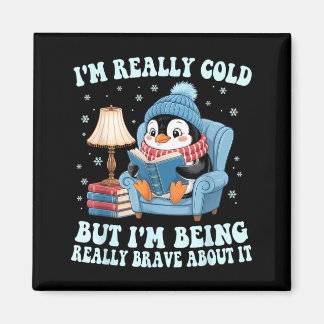 Aimant I'm cold but i'm being brave about it penguin