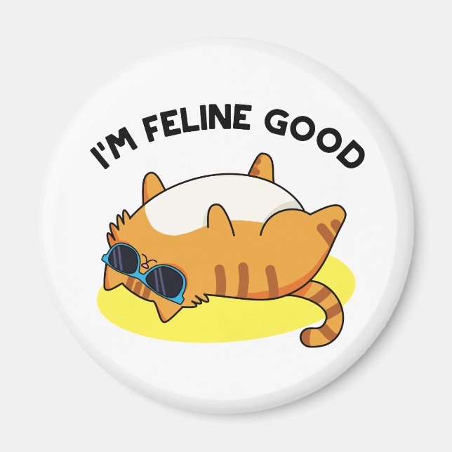 Aimant I'm Feline Good Funny Fat Cat Pun (Devant)
