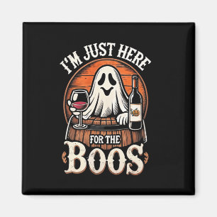 Aimant I'm Just Here For The Boos Funny Halloween Ghost