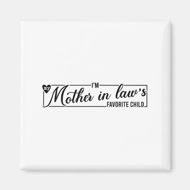 Aimant I'm My Mother In Law's Favorite Child, Funny Daugh (Devant)