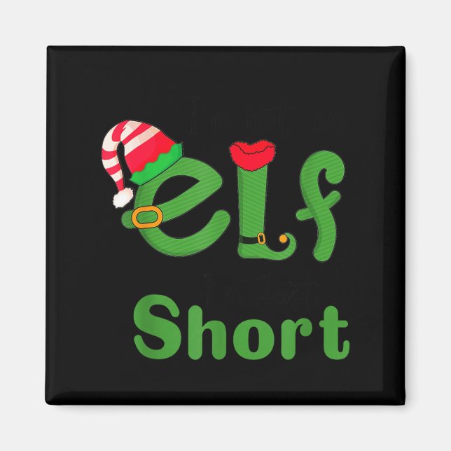 Aimant .i'm Not An Elf Im Just Short,funny Christmas 2025 (Devant)