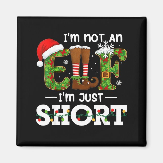 Aimant I'm Not An Elf Im Just Short Funny Men Women Chris (Devant)