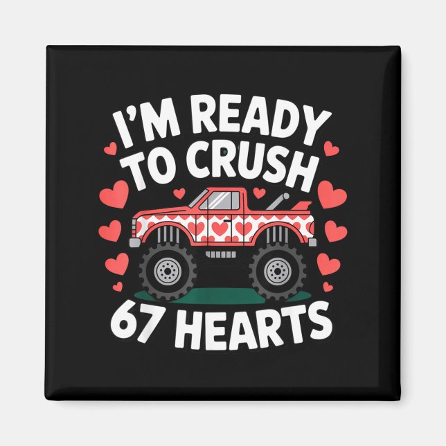 Aimant I'm Ready To Crush 67 Hearts Truck Valentines Day  (Devant)