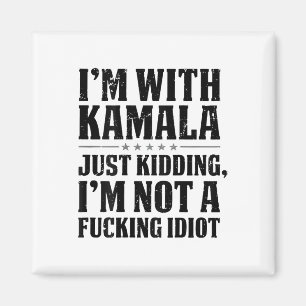 Aimant I'm With Kamala Just Kidding I'm Not A Foring Idio