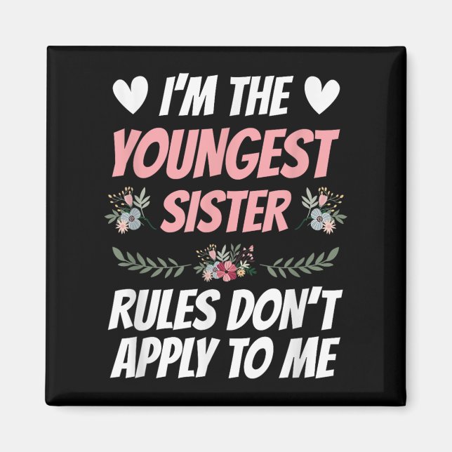 Aimant I'm Youngest Sister Rules Don't Apply To Me Funny  (Devant)